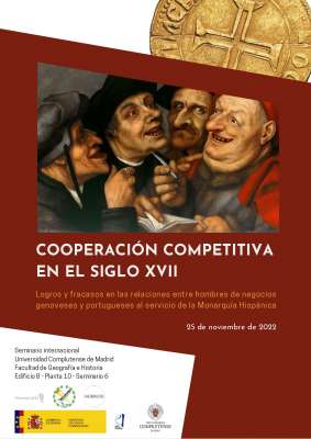 Seminario Internacional "Cooperación Competitiva en el Siglo XVII. Logros y fracasos en las relaciones entre hombres de negocios genoveses y portugueses al servicio de la Monarquía Hispánica"